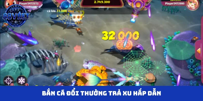 Bắn cá đổi thưởng trả xu hấp dẫn