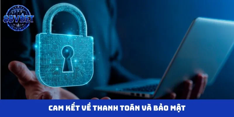Cam kết về thanh toán và bảo mật