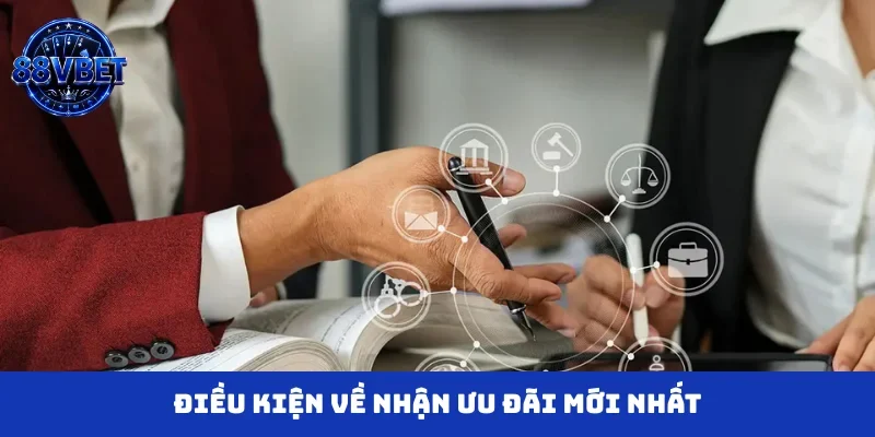 Điều kiện về nhận ưu đãi mới nhất
