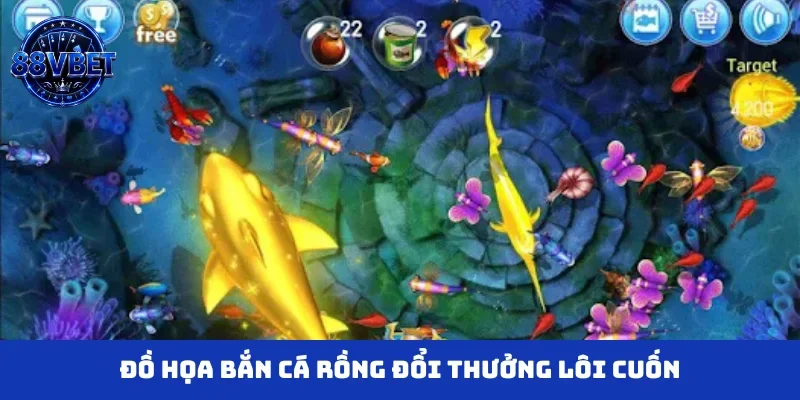Đồ họa bắn cá rồng đổi thưởng lôi cuốn