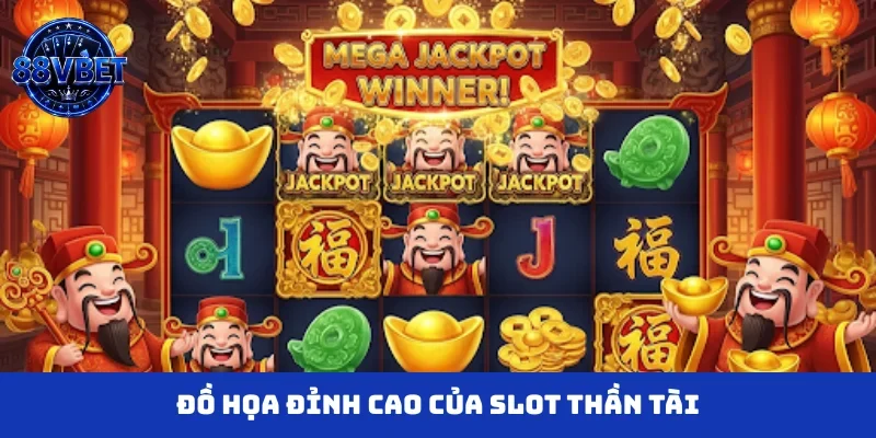 Đồ họa đỉnh cao của slot Thần Tài