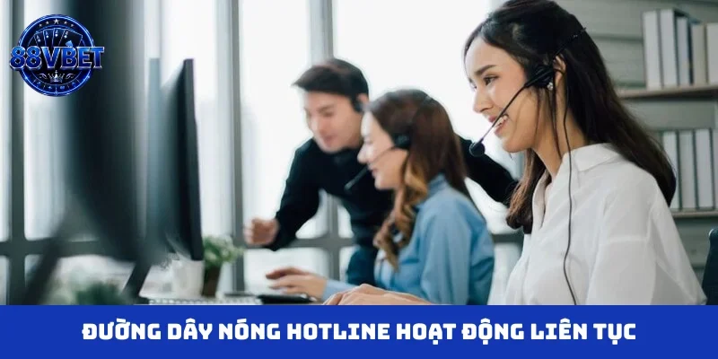 Đường dây nóng hotline hoạt động liên tục