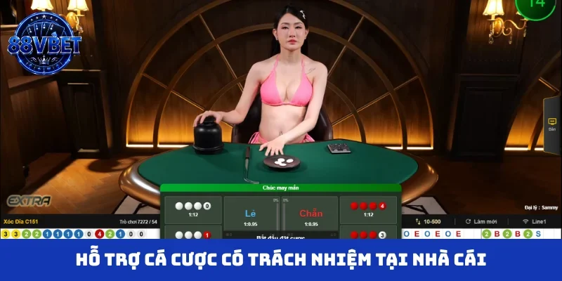 Hỗ trợ cá cược có trách nhiệm tại nhà cái