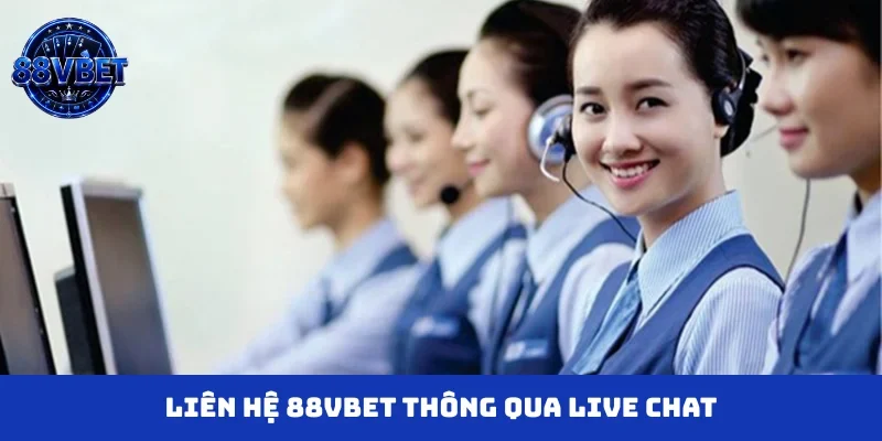 Liên hệ 88VBET thông qua live chat