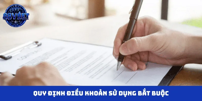 Quy định điều khoản sử dụng bắt buộc