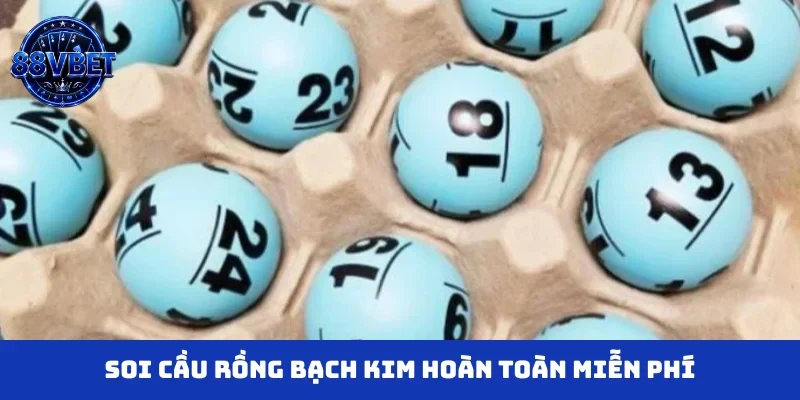 Soi cầu Rồng Bạch Kim hoàn toàn miễn phí