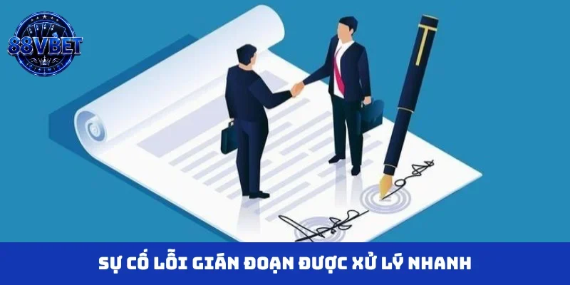 Sự cố lỗi gián đoạn được xử lý nhanh