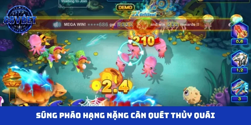 Súng pháo hạng nặng càn quét thủy quái