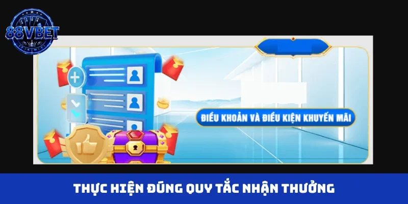 Thực hiện đúng quy tắc nhận thưởng