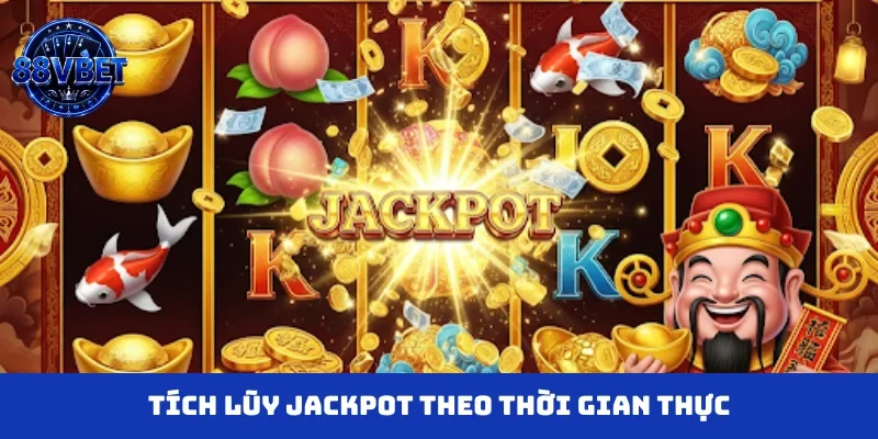 Tích lũy Jackpot theo thời gian thực