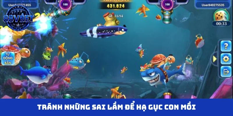 Tránh những sai lầm để hạ gục con mồi